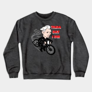 Tilda Day I Die Crewneck Sweatshirt